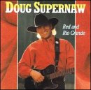 Doug Supernaw - Red and Rio Grande