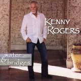 Kenny Rogers - Water and Bridges