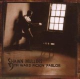 Shawn Mullins - 9th Ward Pickin' Parlor
