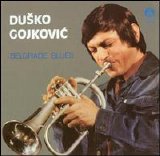 Dusko Gojkovic - Belgrade Blues