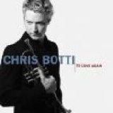 Chris Botti - To Love Again