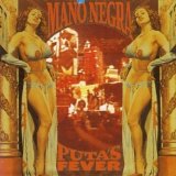 Mano Negra - Puta's Fever