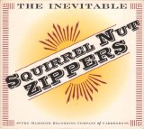 Squirrel Nut Zippers - The Inevitable