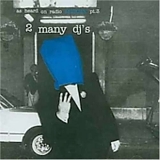 2_many_DJ's - As Heard on Radio Soulwax Pt.