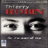 Thierry Robin - Le Regard Nu