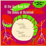 Dukes Of Dixieland - At the Jazz Band Ball / New Orleans Jazz