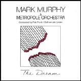 Mark Murphy w/The Metropole Orchestra - Dream