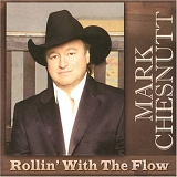 Mark Chesnutt - Rollin' with the Flow