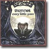 Thom Hell - Every Little Piece