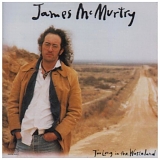 James McMurtry - Too Long in the Wasteland