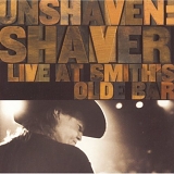 Billy Joe Shaver - Unshaven-Live At Smith's Olde Bar