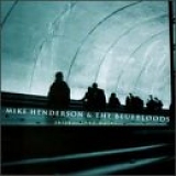 Mike Henderson & the Bluebloods - Thicker Than Water