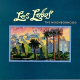 Los Lobos - The Neighborhood