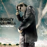 Rodney Crowell - Fate's Right Hand