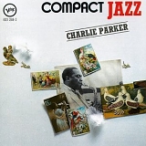Charlie Parker - Compact Jazz: Charlie Parker