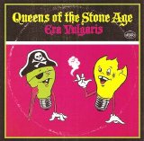 Queens of the Stone Age - Era Vulgaris
