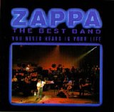 Frank Zappa - The Best Band You Never Heard in Your Life