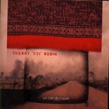 Thierry Robin - Un Ciel de Cuivre