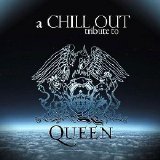 Various Artist - a CHILL OUT tribute to QUEEN [XrayZ]