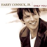 Harry Connick, Jr. - Only You