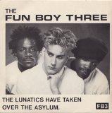 Fun Boy Three - The Lunatics Have Taken Over The Asylum