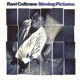 Ravi Coltrane - Moving Pictures