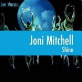 Joni Mitchell - Shine