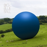 Big Blue Ball - Big Blue Ball