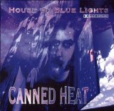 Canned Heat - House Of Blue Lights