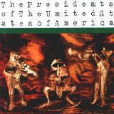 Presidents of the United States of America - The Presidents of the United States of America