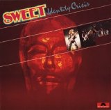 Sweet - Identity Crisis