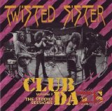 Twisted Sister - Club Daze Vol.1