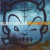 Blues Traveler - Truth Be Told