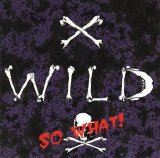 X-Wild - So What!