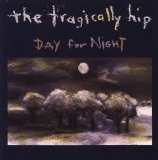 The Tragically Hip - Day For Night