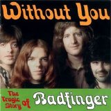 Badfinger - Without You- The Tragic Story of Badfinger