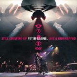 Peter Gabriel - Still Growing Up & Unwrapped