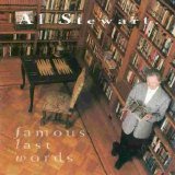 Al Stewart - Famous Last Words