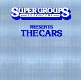 The Cars - Supergroups In Concert Presents