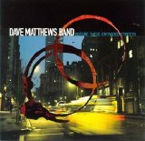 Dave Matthews Band - Before These Crowed Streets