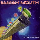 Smash Mouth - Astro Lounge