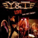 Y & T - LIVE-One Hot Night