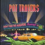 Pat Travers - Dont Feed The Alligator