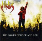 Helix - The Power Of Rock and Roll