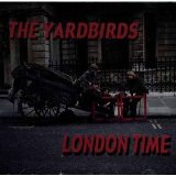 Yardbirds - London Time