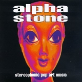 Alpha Stone - Stereophonic Pop Art Music
