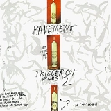Pavement - Trigger Cut