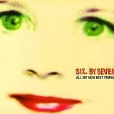 Six. By Seven - All My New Best Friends