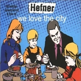 Hefner - We Love the City
