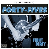 Forty Fives - Fight Dirty